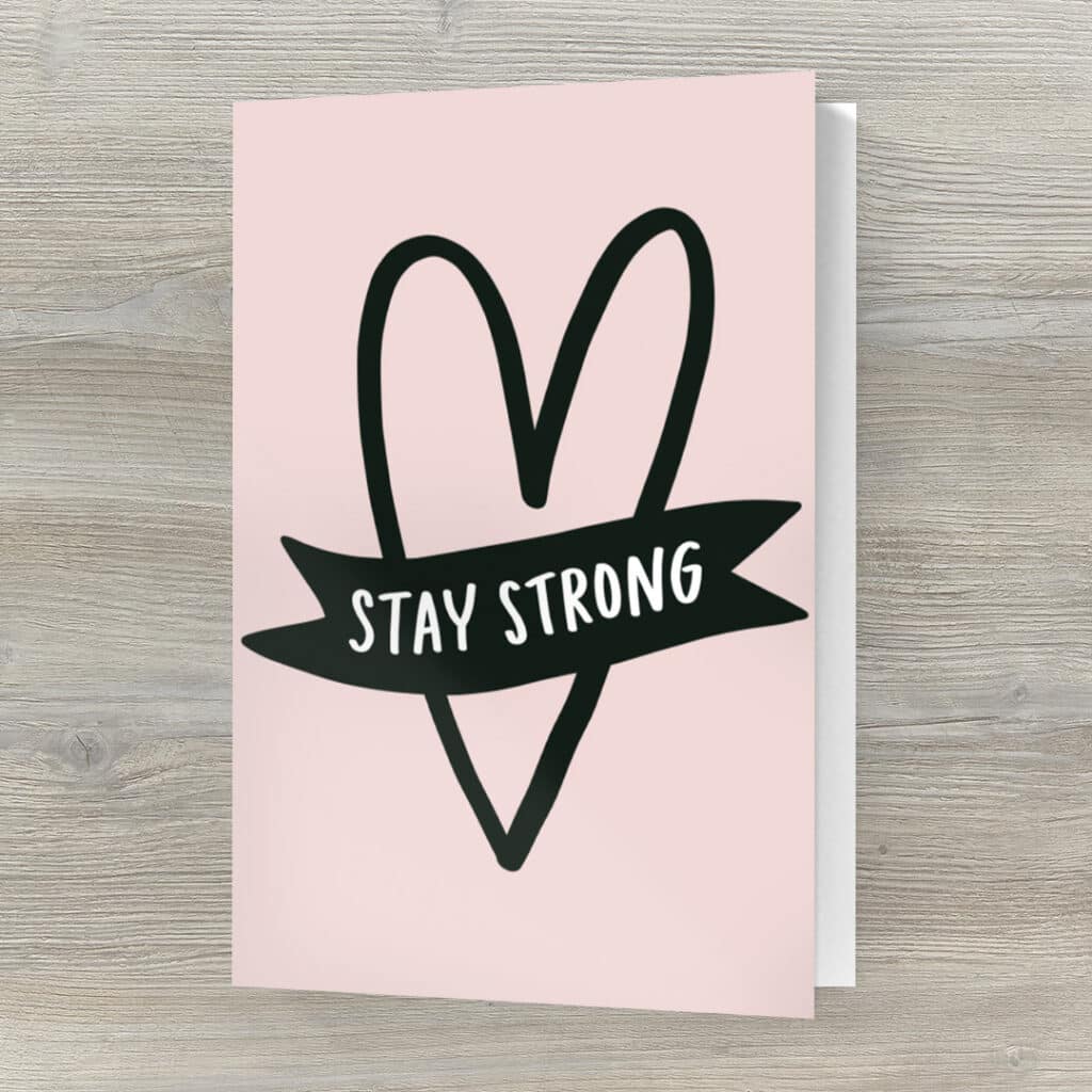 7x5" Folded Card "Stay Strong"